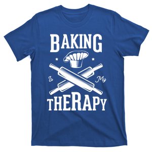 Baking Is My Therapy Design For A Baker Baking Gift T-Shirt