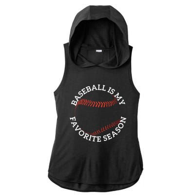 Baseball Is My Favorite Season Meaningful Gift Ladies PosiCharge Tri-Blend Wicking Draft Hoodie Tank