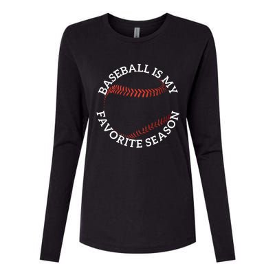 Baseball Is My Favorite Season Meaningful Gift Womens Cotton Relaxed Long Sleeve T-Shirt