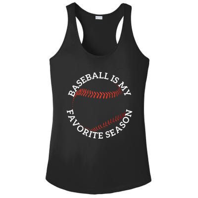 Baseball Is My Favorite Season Meaningful Gift Ladies PosiCharge Competitor Racerback Tank