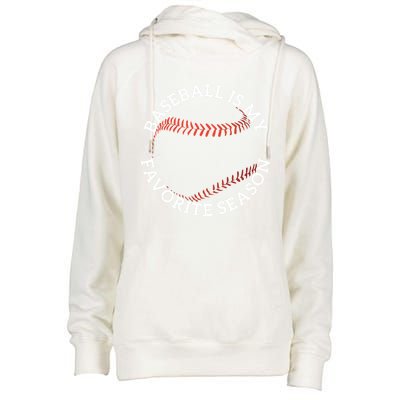 Baseball Is My Favorite Season Meaningful Gift Womens Funnel Neck Pullover Hood