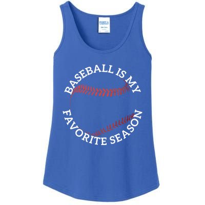 Baseball Is My Favorite Season Meaningful Gift Ladies Essential Tank