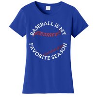 Baseball Is My Favorite Season Meaningful Gift Women's T-Shirt