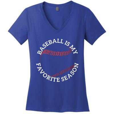 Baseball Is My Favorite Season Meaningful Gift Women's V-Neck T-Shirt