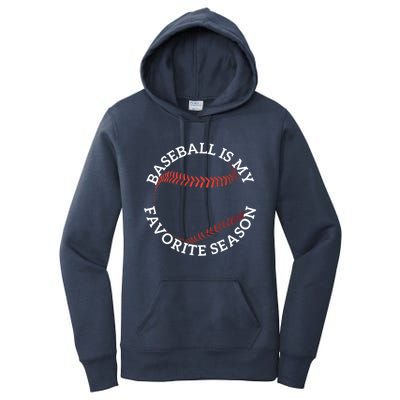 Baseball Is My Favorite Season Meaningful Gift Women's Pullover Hoodie