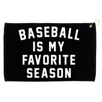 Baseball Is My Favorite Season Baseball Lover Gift Grommeted Golf Towel