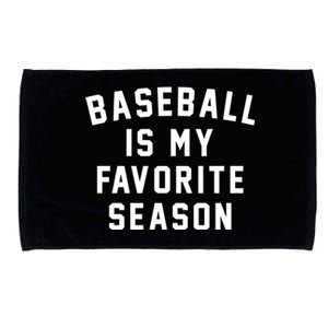 Baseball Is My Favorite Season Baseball Lover Gift Microfiber Hand Towel