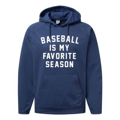 Baseball Is My Favorite Season Baseball Lover Gift Performance Fleece Hoodie