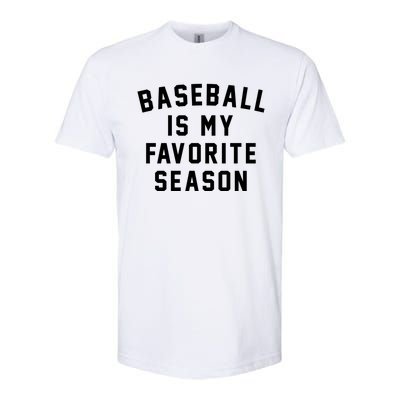 Baseball Is My Favorite Season Baseball Lover Gift Softstyle CVC T-Shirt