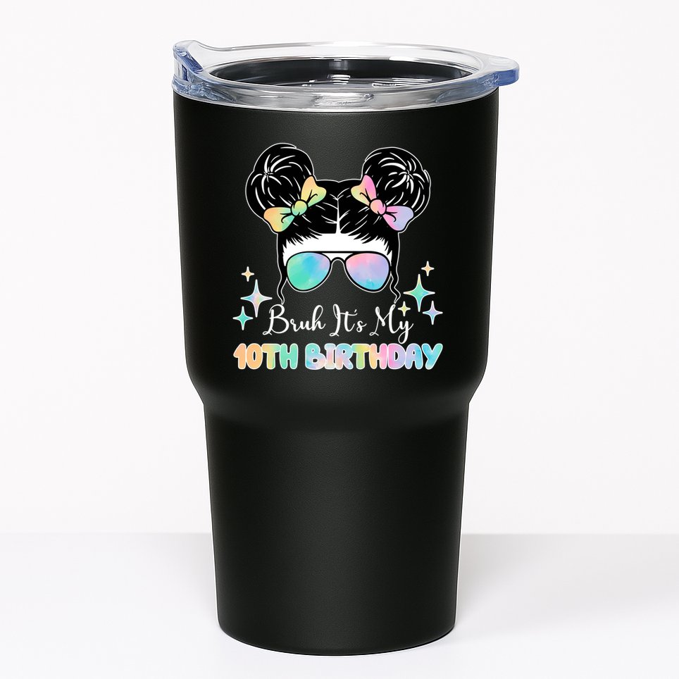 Bruh Its My 10th Birthday Colorful Hair Bun Tumbler
