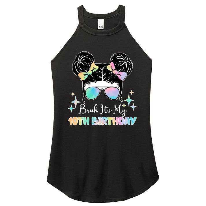 Bruh Its My 10th Birthday Colorful Hair Bun Women's Perfect Tri Rocker Tank