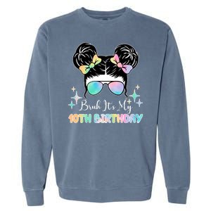 Bruh Its My 10th Birthday Colorful Hair Bun Garment-Dyed Sweatshirt