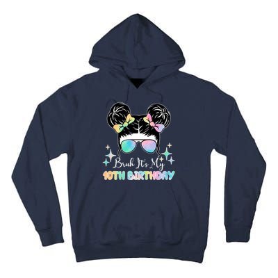 Bruh Its My 10th Birthday Colorful Hair Bun Tall Hoodie