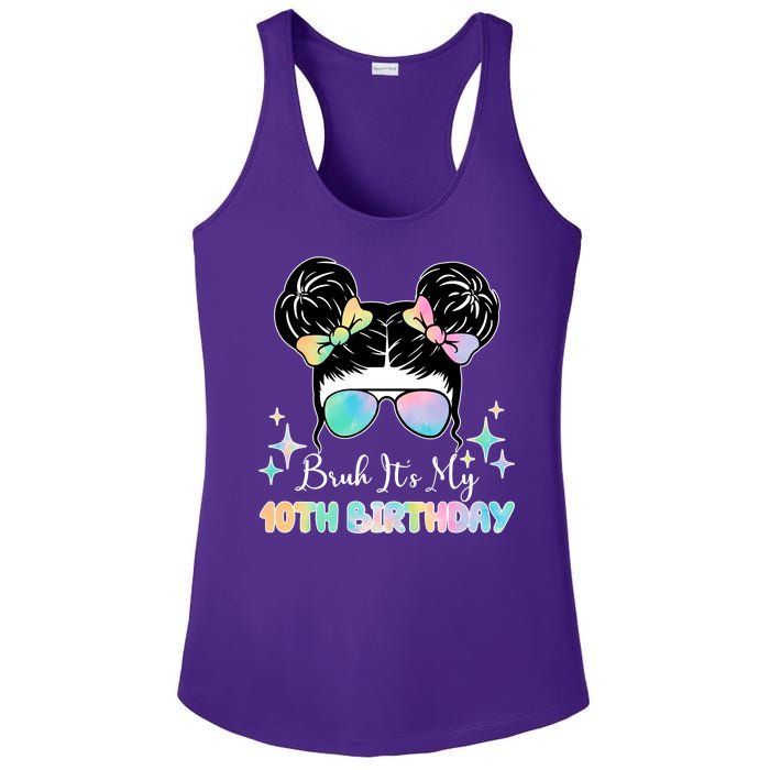 Bruh Its My 10th Birthday Colorful Hair Bun Ladies PosiCharge Competitor Racerback Tank