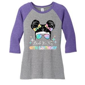 Bruh Its My 10th Birthday Colorful Hair Bun Women's Tri-Blend 3/4-Sleeve Raglan Shirt