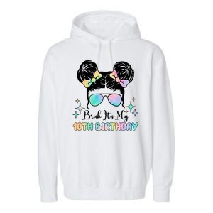 Bruh Its My 10th Birthday Colorful Hair Bun Garment-Dyed Fleece Hoodie