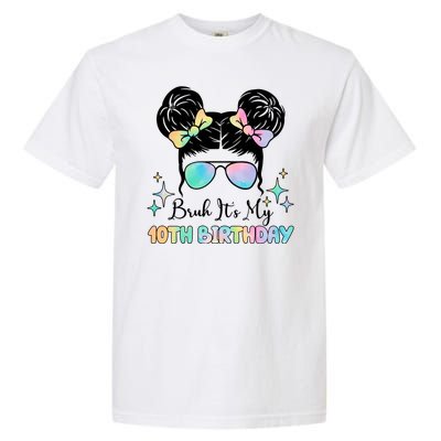 Bruh Its My 10th Birthday Colorful Hair Bun Garment-Dyed Heavyweight T-Shirt