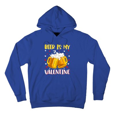 Beer Is My Valentine Valentine's Day Beer Ing Lover Cool Gift Hoodie