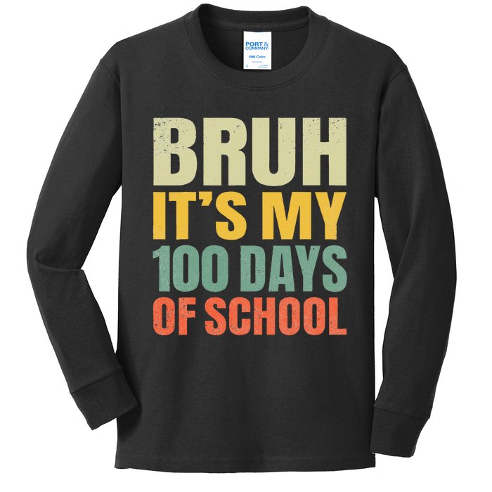 Bruh Its My 100 Days Of School 100th Day Of School Kids Long Sleeve Shirt