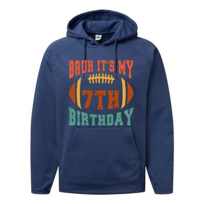 Bruh ItS My 7th Birthday Football 7 Years Old Birthday Performance Fleece Hoodie