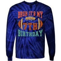 Bruh ItS My 7th Birthday Football 7 Years Old Birthday Tie-Dye Long Sleeve Shirt