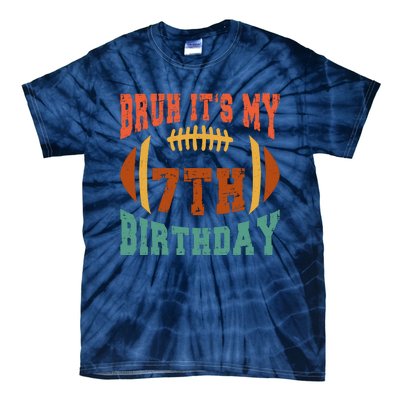 Bruh ItS My 7th Birthday Football 7 Years Old Birthday Tie-Dye T-Shirt