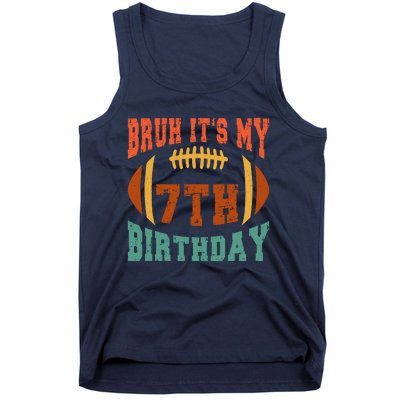 Bruh ItS My 7th Birthday Football 7 Years Old Birthday Tank Top