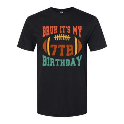 Bruh ItS My 7th Birthday Football 7 Years Old Birthday Softstyle CVC T-Shirt