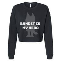 Bandit Is My Hero Funny Show Dad Blue Heeler Dog Cropped Pullover Crew
