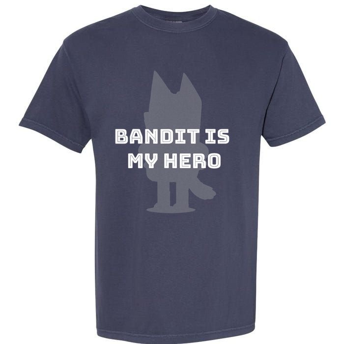 Bandit Is My Hero Funny Show Dad Blue Heeler Dog Garment-Dyed Heavyweight T-Shirt