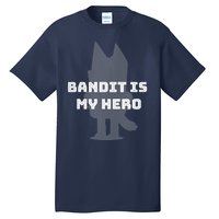 Bandit Is My Hero Funny Show Dad Blue Heeler Dog Tall T-Shirt