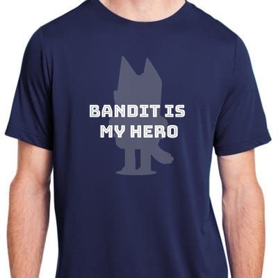 Bandit Is My Hero Funny Show Dad Blue Heeler Dog Adult ChromaSoft Performance T-Shirt