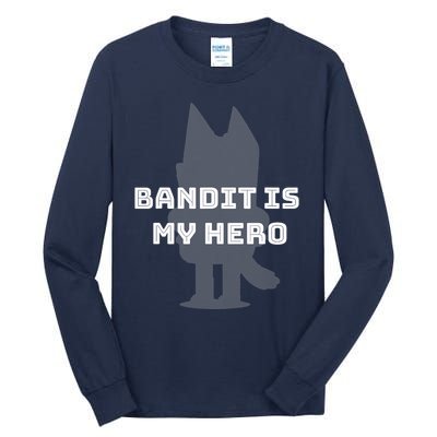 Bandit Is My Hero Funny Show Dad Blue Heeler Dog Tall Long Sleeve T-Shirt