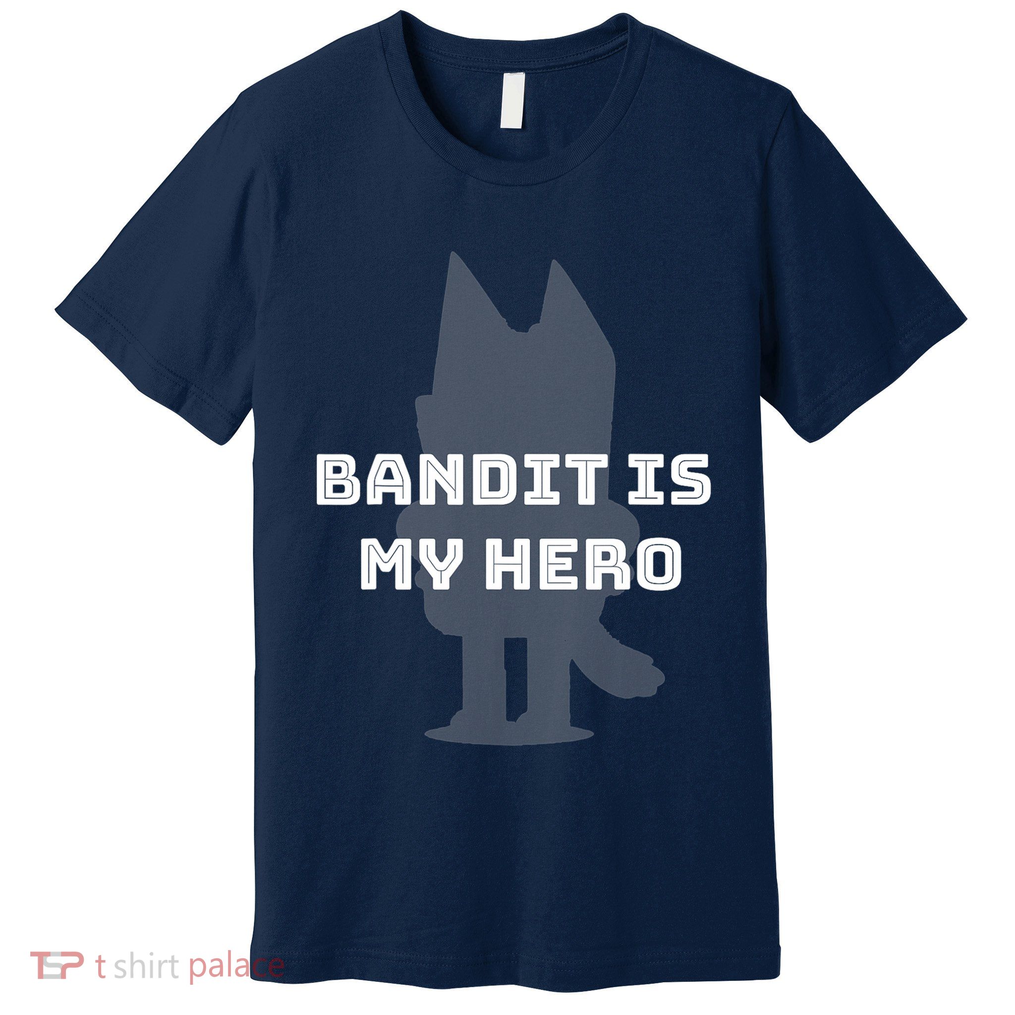 Bandit Is My Hero Funny Show Dad Blue Heeler Dog Premium T-Shirt