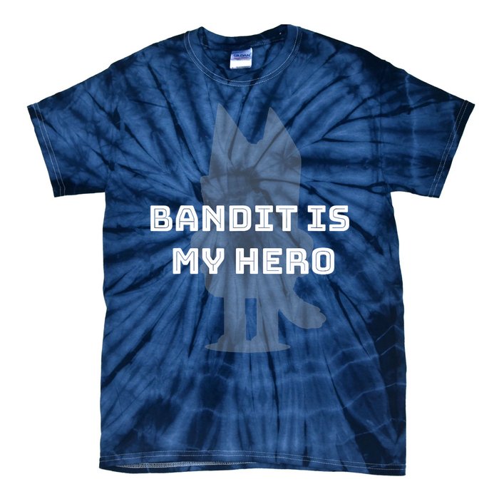 Bandit Is My Hero Funny Show Dad Blue Heeler Dog Tie-Dye T-Shirt