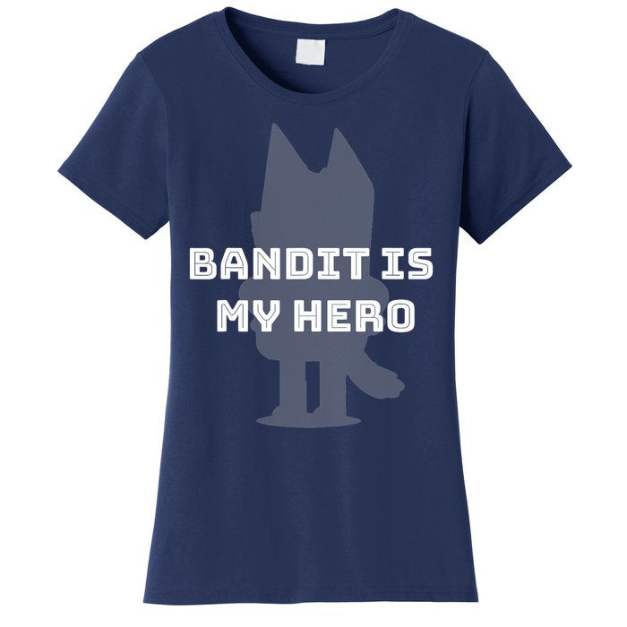 Bandit Is My Hero Funny Show Dad Blue Heeler Dog Women's T-Shirt