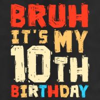 Bruh ItS My 10th Birthday 7 Panel Mesh Trucker Snapback Hat
