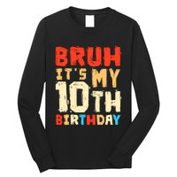 Bruh ItS My 10th Birthday Long Sleeve Shirt