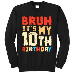 Bruh ItS My 10th Birthday Sweatshirt