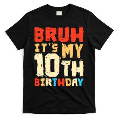 Bruh ItS My 10th Birthday T-Shirt