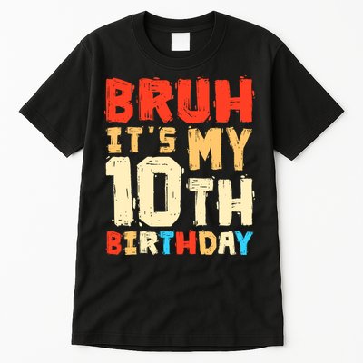 Bruh ItS My 10th Birthday Tall T-Shirt