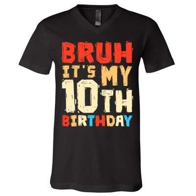 Bruh ItS My 10th Birthday V-Neck T-Shirt