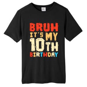 Bruh ItS My 10th Birthday Tall Fusion ChromaSoft Performance T-Shirt