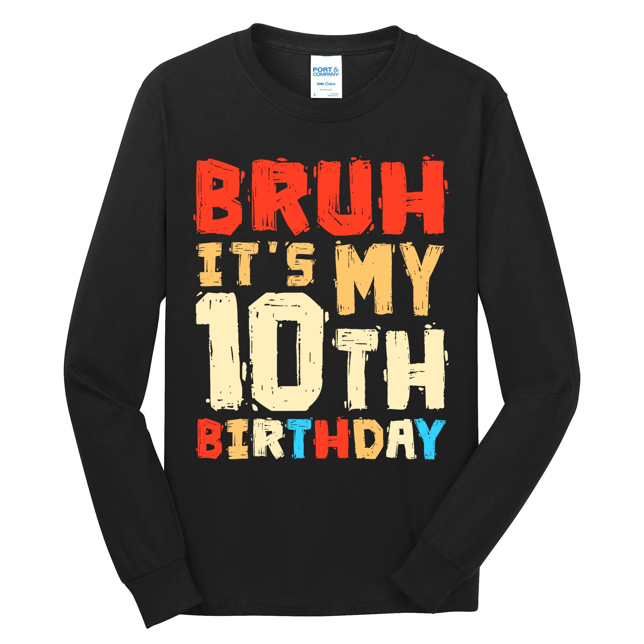 Bruh ItS My 10th Birthday Tall Long Sleeve T-Shirt