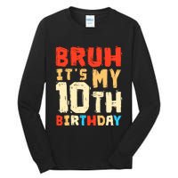 Bruh ItS My 10th Birthday Tall Long Sleeve T-Shirt