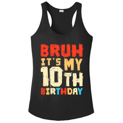 Bruh ItS My 10th Birthday Ladies PosiCharge Competitor Racerback Tank