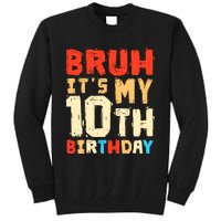 Bruh ItS My 10th Birthday Tall Sweatshirt