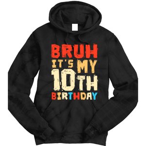 Bruh ItS My 10th Birthday Tie Dye Hoodie