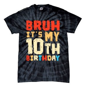 Bruh ItS My 10th Birthday Tie-Dye T-Shirt