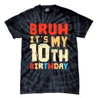 Bruh ItS My 10th Birthday Tie-Dye T-Shirt